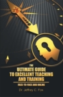 The Ultimate Guide to Excellent Teaching and Training : Face-To-Face and Online - eBook