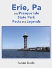 Erie, Pa and Presque Isle State Park Facts and Legends - eBook