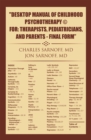 Desktop Manual of Childhood Psychotherapy (c) For: Therapists, Pediatricians, and Parents - Final Form - eBook