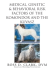 Medical, Genetic & Behavioral Risk Factors of   Kuvaszok and  Komondor - eBook