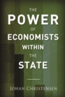 The Power of Economists Within the State - Book