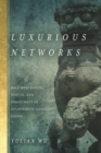 Luxurious Networks : Salt Merchants, Status, and Statecraft in Eighteenth-Century China - eBook