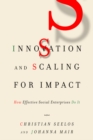Innovation and Scaling for Impact : How Effective Social Enterprises Do It - eBook