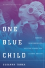 One Blue Child : Asthma, Responsibility, and the Politics of Global Health - Book