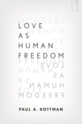 Love As Human Freedom - eBook