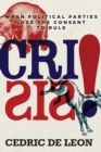 Crisis! : When Political Parties Lose the Consent to Rule - Book