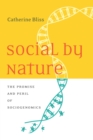 Social by Nature : The Promise and Peril of Sociogenomics - eBook