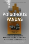 Poisonous Pandas : Chinese Cigarette Manufacturing in Critical Historical Perspectives - Book