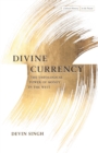 Divine Currency : The Theological Power of Money in the West - eBook