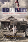 Broke and Patriotic : Why Poor Americans Love Their Country - Book