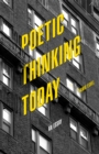 Poetic Thinking Today : An Essay - Book