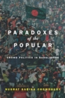 Paradoxes of the Popular : Crowd Politics in Bangladesh - eBook