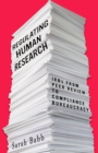 Regulating Human Research : IRBs from Peer Review to Compliance Bureaucracy - Book