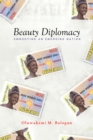 Beauty Diplomacy : Embodying an Emerging Nation - eBook