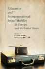 Education and Intergenerational Social Mobility in Europe and the United States - eBook
