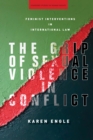 The Grip of Sexual Violence in Conflict : Feminist Interventions in International Law - eBook
