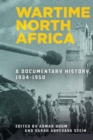 Wartime North Africa : A Documentary History, 1934-1950 - Book