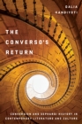The Converso's Return : Conversion and Sephardi History in Contemporary Literature and Culture - Book