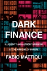 Dark Finance : Illiquidity and Authoritarianism at the Margins of Europe - Book
