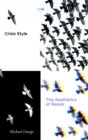 Crisis Style : The Aesthetics of Repair - Book