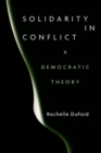Solidarity in Conflict : A Democratic Theory - Book