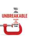 Unbreakable : Building and Leading Resilient Teams - Book