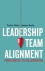Leadership Team Alignment : From Conflict to Collaboration - Book