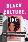 Black Culture, Inc. : How Ethnic Community Support Pays for Corporate America - eBook