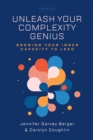 Unleash Your Complexity Genius : Growing Your Inner Capacity to Lead - eBook
