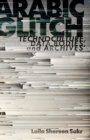 Arabic Glitch : Technoculture, Data Bodies, and Archives - Book
