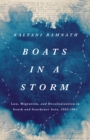Boats in a Storm : Law, Migration, and Decolonization in South and Southeast Asia, 1942-1962 - Book