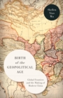Birth of the Geopolitical Age : Global Frontiers and the Making of Modern China - Book