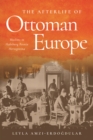 The Afterlife of Ottoman Europe : Muslims in Habsburg Bosnia Herzegovina - Book