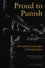 Proud to Punish : The Global Landscapes of Rough Justice - eBook