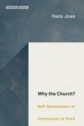 Why the Church? : Self-Optimization or Community of Faith - Book