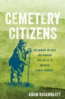 Cemetery Citizens : Reclaiming the Past and Working for Justice in American Burial Grounds - eBook