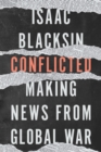 Conflicted : Making News from Global War - eBook