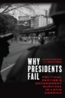 Why Presidents Fail : Political Parties and Government Survival in Latin America - eBook