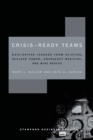 Crisis-Ready Teams : Data-Driven Lessons from Aviation, Nuclear Power, Emergency Medicine, and Mine Rescue - eBook