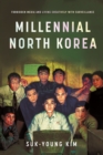 Millennial North Korea : Forbidden Media and Living Creatively with Surveillance - Book