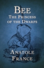 Bee : The Princess of the Dwarfs - eBook