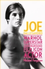 Joe Dallesandro : Warhol Superstar, Underground Film Icon, Actor - eBook