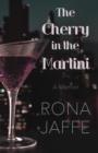 The Cherry in the Martini : A Memoir - eBook
