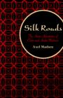 Silk Roads : The Asian Adventures of Clara and Andre Malraux - eBook