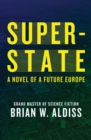 Super-State : A Novel of a Future Europe - eBook