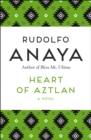 Heart of Aztlan : A Novel - eBook
