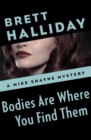 Bodies Are Where You Find Them - eBook