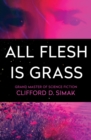 All Flesh Is Grass - eBook