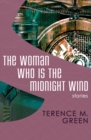 The Woman Who Is the Midnight Wind : Stories - eBook