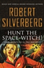 Hunt the Space-Witch! : Seven Adventures in Time and Space - eBook